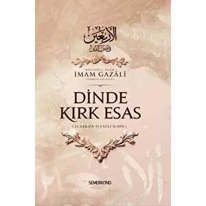 Dinde Kırk Esas | El-Erbain Fi Usûli'd Din - İmam Gazali