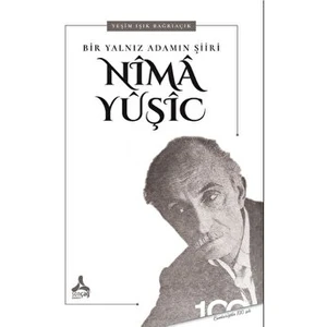Bir Yalnız Adamın Şiiri: Nima Yuşic - Yeşim Işık Bağrıaçık