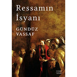 Ressamın İsyanı (Ciltli) - Gündüz Vassaf