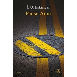 Pause Anıtı - İsahag Uygar Eskiciyan