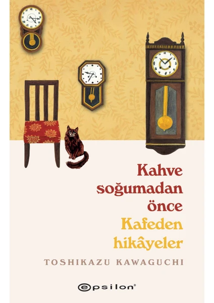 Kahve Soğumadan Önce 2 - Kafeden Hikayeler - Toshikazu Kawaguchi