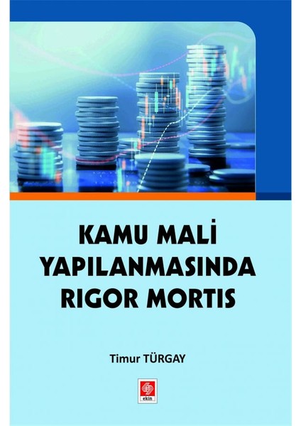 Kamu Mali Yapılanmasında Rigor Mortis Timur Türgay