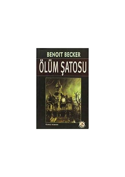 Ölüm Şatosu - Benoıt Becker