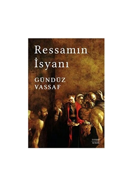 Ressamın İsyanı - Gündüz Vassaf