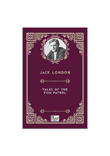 Tales Of The Fish Patrol - Jack London