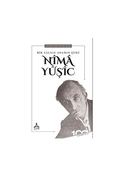 Bir Yalnız Adamın Şiiri: Nima Yuşic - Yeşim Işık Bağrıaçık