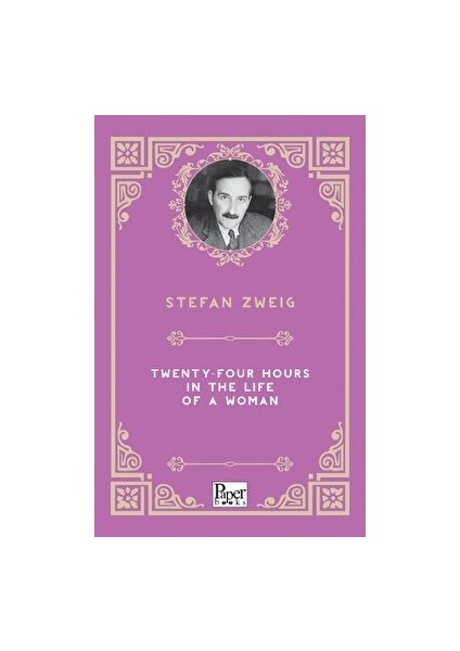 Twenty-Four Hours In The Life Of A Woman - Stefan Zweig