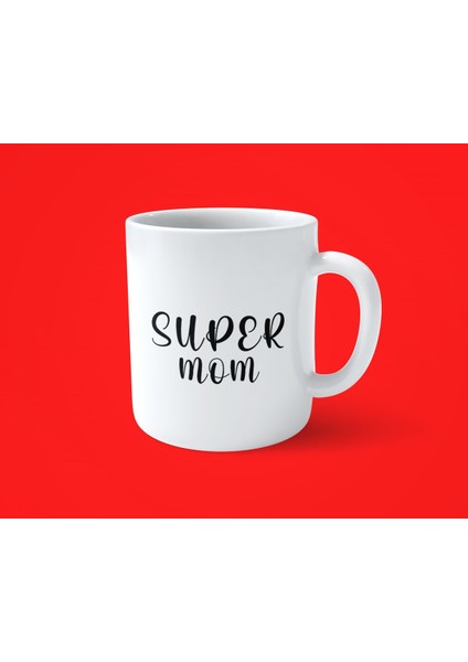 Super Mom Süper Annelere Özel Baskılı Kupa Bardak modelleri
