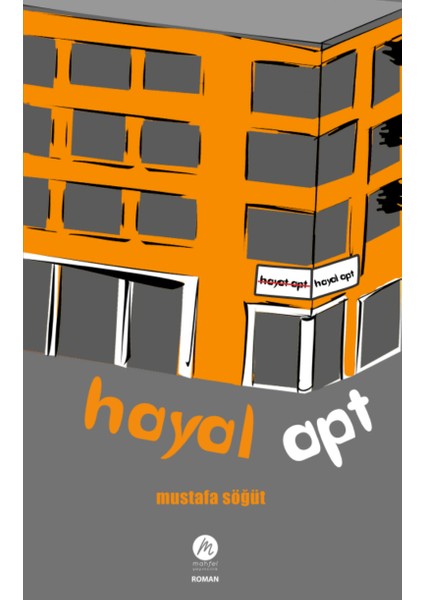 Hayal Apt - Mustafa Söğüt