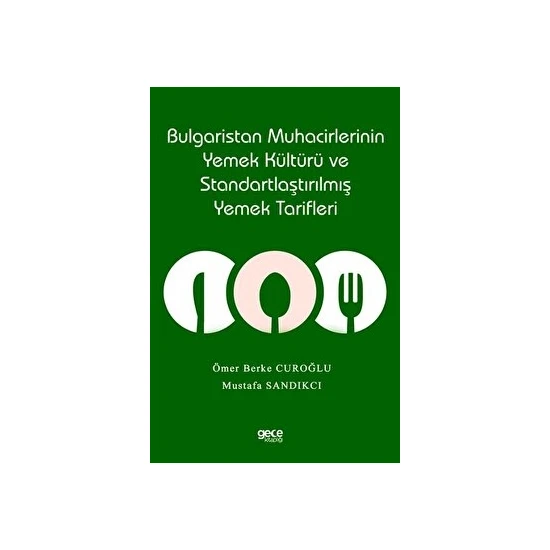 Bulgaristan Muhacirlerinin Yemek Kültürü ve Standartlaştırılmış Yemek Tarifleri