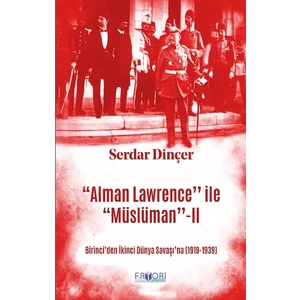 ‘‘Alman Lawrence’’ ile ‘‘Müslüman’’ 2 - Serdar Dinçer