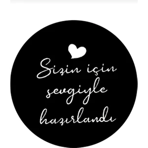 Genç Girişimci Sticker Kuşe Sizin Için Sevgiyle Hazırlandı Siyah 4X4CM 70 Adet