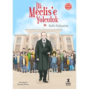 Ilk Meclise Yolculuk - Sefa Salantur