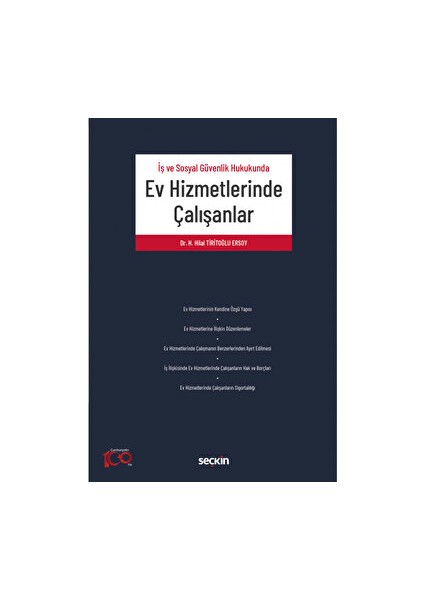 Iş ve Sosyal Güvenlik Hukukunda Ev Hizmetlerinde Çalışanlar - H. Hilal Tiritoğlu Ersoy