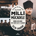 Kronik Kitap Kronik Dakikalar İçinde Millî Mücadele Selim Erdoğan 416 Sayfa Türkçe Yayın 2023