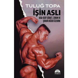 Kısa-Sert-Şiddet, Zorun ve Çokun Değeri Üzerine - Tuluğ Topa