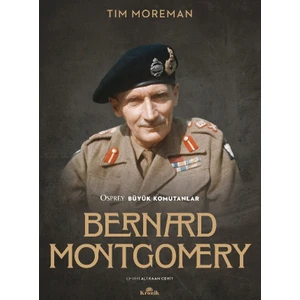 Bernard Montgomery - Tim Moreman