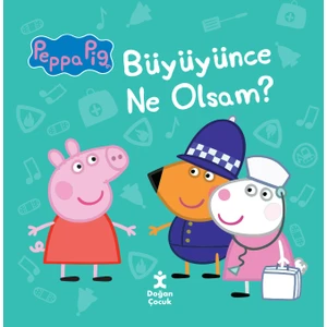Peppa Pıg Büyüyünce Ne Olsam