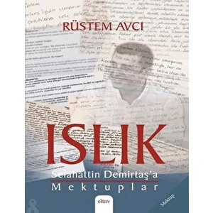 Islık - Selahattin Demirtaş’a Mektuplar - Rüstem Avcı
