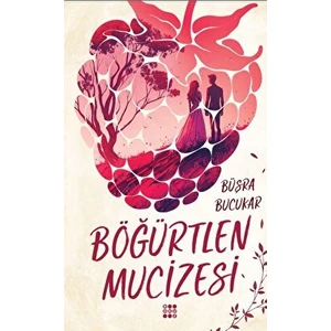 Böğürtlen Mucizesi – Beşik Kertmesi - Büşra Bucukar