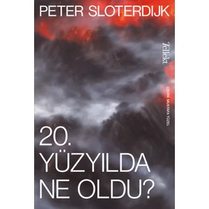 20. Yüzyılda Ne Oldu? - Peter Sloterdijk