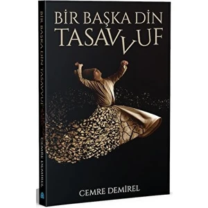 Bir Başka Din: Tasavvuf / Cemre Demirel / / 9786057239716