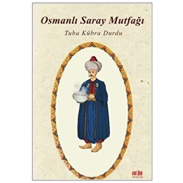 Osmanlı Saray Mutfağı - Tuba Kübra