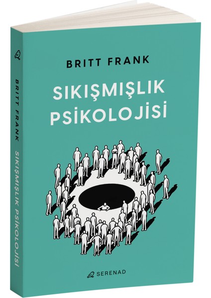 Sıkışmışlık Psikolojisi - Britt Frank