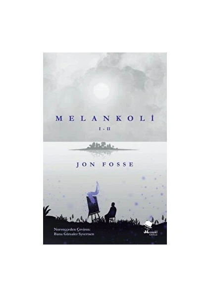 Melankoli 1-2 - Jon Fosse