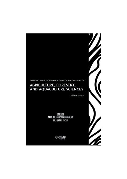 International Academic Research And Reviews In Agriculture, Forestry And Aquaculture Sciences - March 2023