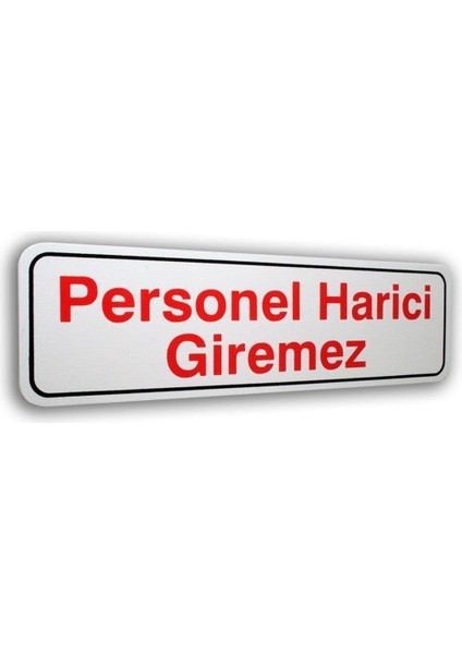 Pano Pvc Kapı Isimlikleri Personel Harici Girilmez 7X25 Cm.