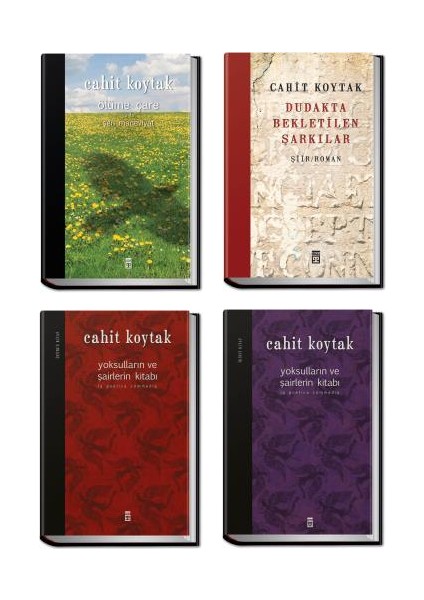 Ölüme Çare - Dudakta Bekletilen Şarkılar - Yoksulların ve Şairlerin Kitabı - Cahit Koytak - 4 Kitap Set