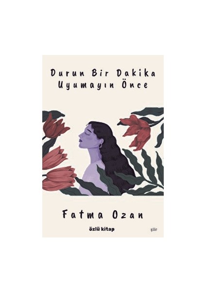 Durun Bir Dakika Uyumayın Önce - Fatma Ozan