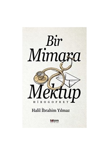 Bir Mimara Mektup - Hibogofret - Halil İbrahim Yılmaz