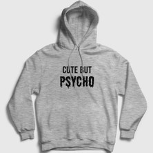 Presmono Unisex Gri Cute But Psycho Kapüşonlu Sweatshirt