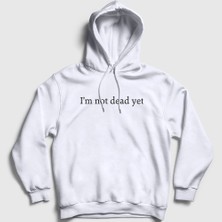 Presmono Unisex Beyaz I'm Not Dead Yet Kapüşonlu Sweatshirt