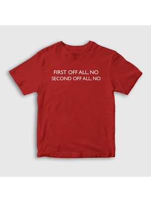 Presmono Unisex Çocuk Kırmızı First Off All No T-Shirt