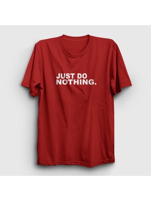 Presmono Unisex Kırmızı Just Do Nothing T-Shirt