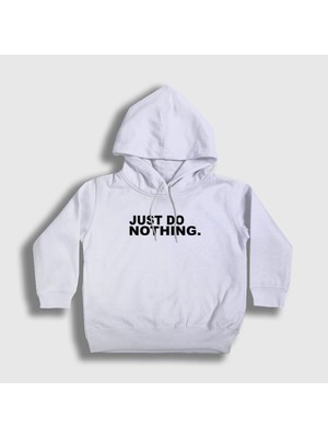 Presmono Unisex Çocuk Beyaz Just Do Nothing Kapüşonlu Sweatshirt