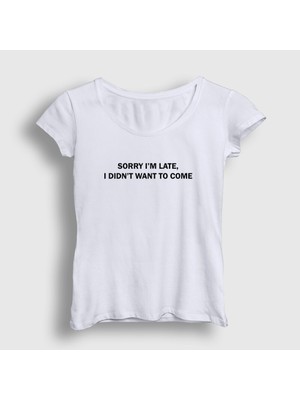 Presmono Kadın Beyaz Sorry I M Late T-Shirt