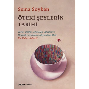 Öteki Şeylerin  Tarihi - Sema Soykan