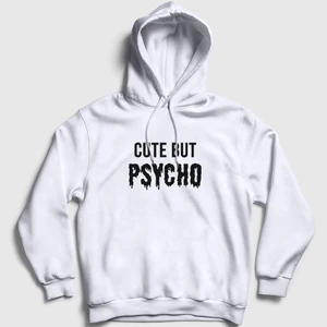 Unisex Beyaz Cute But Psycho Kapüşonlu Sweatshirt