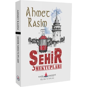 Şehir Mektupları - Ahmet Rasim
