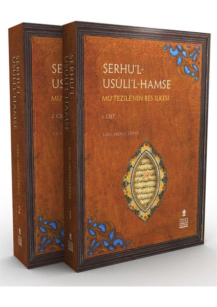 Şerhu’l -Usûli’l -Hamse (Takım 2 Cilt) - Şerhu'l Usuli'l Hamse / Mu‘tezile’nin Beş Ilkesi 1-2 / Metin - Çeviri