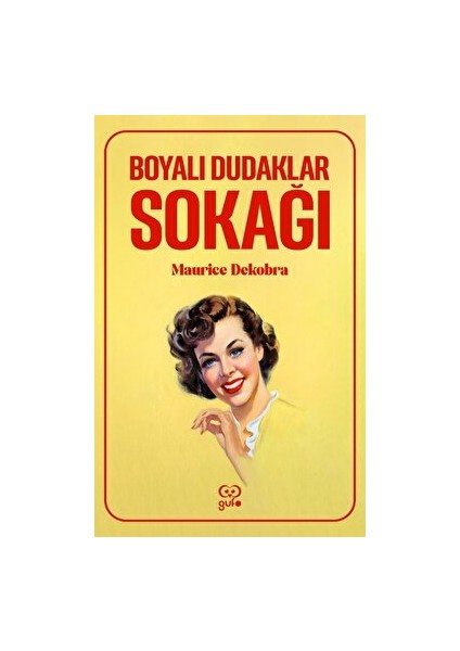 Boyalı Dudaklar Sokağı - Maurice Dekobra