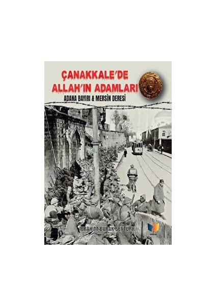 Çanakkale’de Allah’ın Adamları - İbrahim Burak Şentürk