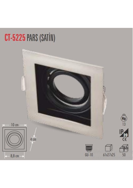 CT-5225 Pars Kare Satin Spot (Ampulsuz)