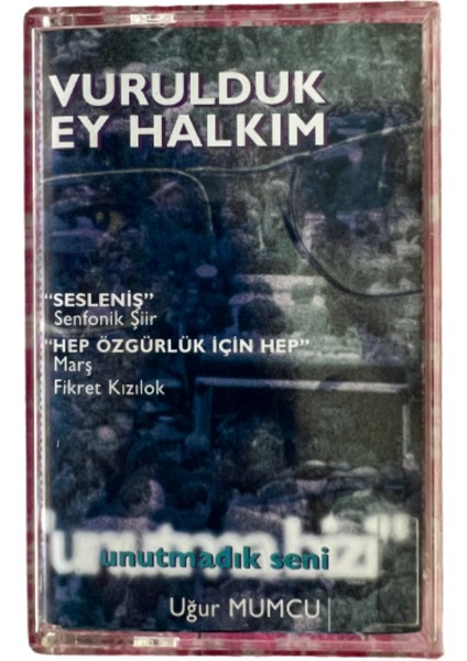 Fikret Kızılok – Vurulduk Ey Halkım Unutmadık Seni Uğur Mumcu Kaset
