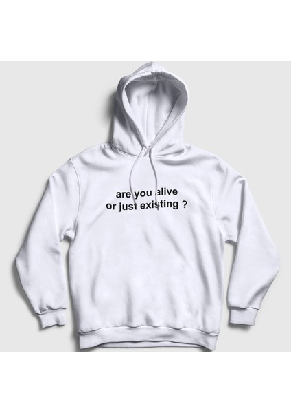 Unisex Beyaz Are You Alive Or Just Existing Kapüşonlu Sweatshirt