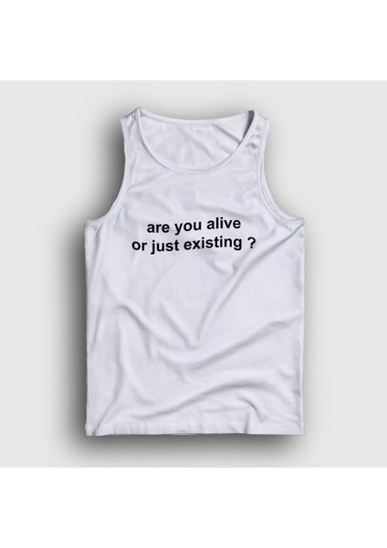 Unisex Beyaz Are You Alive Or Just Existing Atlet